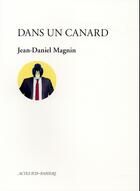 Couverture du livre « Dans un canard » de Jean-Daniel Magnin aux éditions Actes Sud-papiers