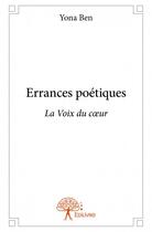 Couverture du livre « Errances poétiques » de Yona Ben aux éditions Edilivre