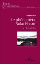 Couverture du livre « Le phénomène boko haram : au-delà du radicalisme » de Zachée Betche aux éditions L'harmattan