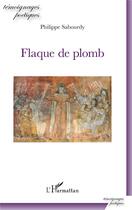 Couverture du livre « Flaque de plomb » de Philippe Sabourdy aux éditions L'harmattan