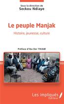 Couverture du livre « Le peuple Manjak ; histoire, jeunesse, culture » de Ndiaye Seckou aux éditions Les Impliques
