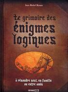 Couverture du livre « Le grimoire des énigmes logiques » de Maman J-Michel aux éditions Editions Esi