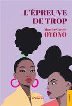 Couverture du livre « L'épreuve de trop » de Marthe Carole Oyono aux éditions Jets D'encre