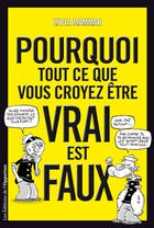 Couverture du livre « Pourquoi tout ce que vous croyez être vrai est faux » de Lydia Mammar aux éditions L'opportun Editions