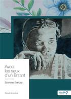 Couverture du livre « Avec les yeux d'un enfant » de Sylviane Barbez aux éditions Nombre 7