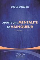 Couverture du livre « Adopte une mentalité de vainqueur » de Eudes Djembo aux éditions La Doxa