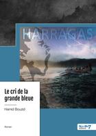 Couverture du livre « Le cri de la grande bleue » de Hamid Bouzid aux éditions Nombre 7