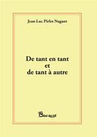 Couverture du livre « De tant en tant et de tant à autre » de Jean Luc Pirlet Nagant aux éditions Chloe Des Lys