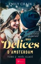 Couverture du livre « Aux délices d'Amsterdam Tome 2 : Noël glacé » de Emily Chain aux éditions So Romance