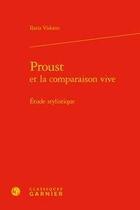 Couverture du livre « Proust et la comparaison vive ; étude stylistique » de Ilaria Vidotto aux éditions Classiques Garnier