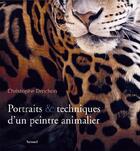 Couverture du livre « Portraits et techniques d'un peintre animalier » de Drochon/Mahusier aux éditions La Martiniere