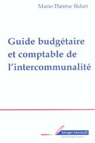 Couverture du livre « Guide Budgetaire Et Comptable De L'Intercommunalite » de Marie-Therese Bidart aux éditions Berger-levrault