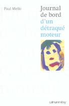 Couverture du livre « Journal de bord d'un détraqué moteur » de Paul Melki aux éditions Calmann-levy