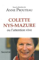 Couverture du livre « Colette Nys-Mazure ou l'attention vive » de Anne Prouteau aux éditions Salvator