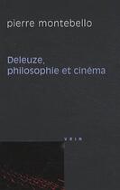 Couverture du livre « Deleuze, philosophie et cinéma » de Montebello aux éditions Vrin