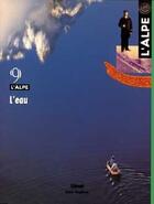 Couverture du livre « L'Alpe n.9 : l'eau » de Collectif L'Alpe aux éditions Glenat