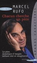 Couverture du livre « Chacun cherche un père ; le père, mosaïque d'images mêlant réel et imaginaire » de Marcel Rufo aux éditions Succes Du Livre