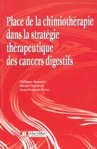 Couverture du livre « Place de la chimiotherapie dans la strategie therapeutique cancers digestifs » de Rougier P. aux éditions John Libbey