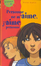 Couverture du livre « Personne Ne M'Aime ; J'Aime Personne » de Michel Amelin et Daphne Collignon aux éditions Milan
