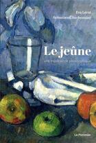 Couverture du livre « Le jeûne, une expérience philosophique » de Sebastien Charbonnier et Eva Lerat aux éditions Le Pommier