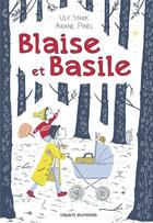 Couverture du livre « Blaise et Basile t.1 » de Ulf Stark et Ariane Pinel aux éditions Bayard Jeunesse