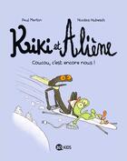 Couverture du livre « Kiki et Aliène Tome 2 : coucou, c'est encore nous ! » de Paul Martin et Nicolas Hubesch aux éditions Bd Kids