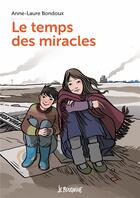 Couverture du livre « Le temps des miracles » de Anne-Laure Bondoux aux éditions Bayard Jeunesse