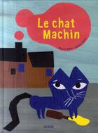 Couverture du livre « Le chat Machin » de Marcus Malte et Candice Hayat aux éditions Syros