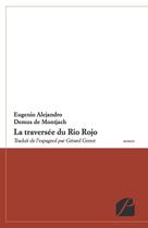 Couverture du livre « La traversée du Rio Rojo » de Eugenio Alejandro et Demus De Montjach aux éditions Editions Du Panthéon