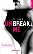 Couverture du livre « Unbreak me Tome 1 : la fêlure » de Lexi Ryan aux éditions Hugo Poche