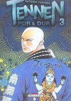 Couverture du livre « Tennen, pur et dur t.3 » de Yoshida-S aux éditions Delcourt