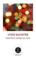 Couverture du livre « Marcher jusqu'au soir » de Lydie Salvayre aux éditions Points
