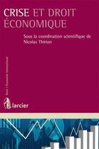 Couverture du livre « Crise et droit economique » de Nicolas Thirion aux éditions Larcier