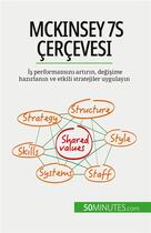 Couverture du livre « McKinsey 7S çerçevesi : ?? performans?n? art?r?n, de?i?ime haz?rlan?n ve etkili stratejiler uygulay?n » de Samygin-Cherkaoui A. aux éditions 50minutes.com