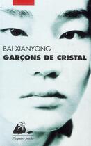 Couverture du livre « Garçons de cristal » de Xianyong Bai aux éditions Picquier