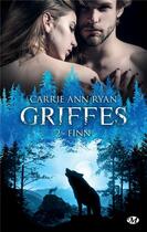 Couverture du livre « Griffes T.2 ; Finn » de Carrie Ann Ryan aux éditions Milady