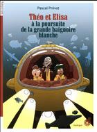 Couverture du livre « Théo et Elisa à la poursuite de la grande baignoire blanche » de Pascal Prevot aux éditions Rouergue