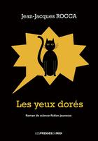 Couverture du livre « Les yeux dorés » de Jean-Jacques Rocca aux éditions Presses Du Midi