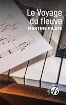 Couverture du livre « Le voyage du fleuve » de Martine Pilate aux éditions De Boree