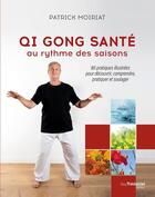 Couverture du livre « Qi gong santé au rythme des saisons » de Patrick Moiriat aux éditions Guy Trédaniel