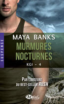 Couverture du livre « KGI Tome 4 : murmures nocturnes » de Maya Banks aux éditions Milady