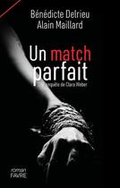 Couverture du livre « Un match parfait : une enquête de Clara Weber » de Alain Maillard et Benedicte Delrieu aux éditions Favre