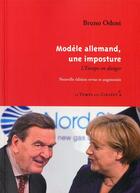 Couverture du livre « Le modèle allemand, une imposture ; l'Europe en danger » de Bruno Odent aux éditions Le Temps Des Cerises