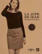 Couverture du livre « La jupe en jean ; tailles 36 au 56 » de Carmen Bouchard aux éditions La Plage