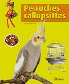 Couverture du livre « Perruches callopsittes » de  aux éditions Artemis