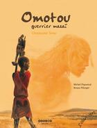Couverture du livre « Omotou, guerrier massaï » de Michel Piquemal et Bruno Piloget aux éditions Elan Vert
