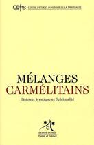 Couverture du livre « Mélanges carmelitains t.8 ; histoire, mystique et spiritualité » de Grands Carmes aux éditions Parole Et Silence