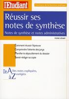 Couverture du livre « Réussir ses notes de synthèses ; notes de synthèse et notes administratives » de Pierre Gevart aux éditions L'etudiant