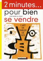 Couverture du livre « 2 minutes... pour bien se vendre ; l'art de parler de soi » de Yves Maire Du Poset aux éditions Leduc