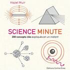 Couverture du livre « Science minute ; 200 concepts clés expliqués en un instant » de Hazel Muir aux éditions Contre-dires
